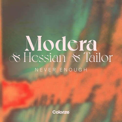 Modera & Hessian & Tailor - Never Enough [ENCOLOR453E]